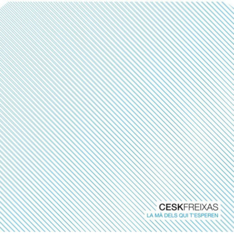 Cesk Freixas — La mà dels qui t'esperen
